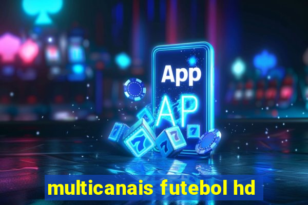 multicanais futebol hd